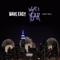 Dave&#x20;East What&#x20;A&#x20;Year&#x20;&#x28;Eastmix&#x29; Artwork