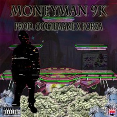 SUB9K - MONEYMAN 9K $$$$ PROD.(OOGIEMANE x FORZA)