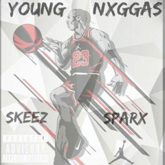 SKEEZxSPARX : Know It Alls (Young Nxggas)
