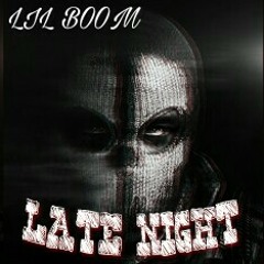 Lil Boom - Late night