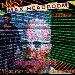 Mad Max Headroom feat. Che Fontaine, Tone Liv, Crooked Shakespeare