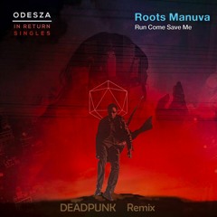 Roots Manuva - Witness (1 Hope) (DEADPUNK Remix)[FREE DOWNLOAD]
