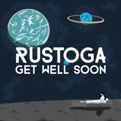 Rustoga - Get Well Soon