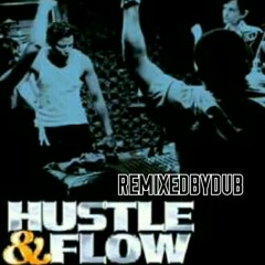 TERRENCE HOWARD: IT'S HARD OUT HERE FOR A PIMP (HUSTLE AND FLOW SOUNDTRACK) REMIXED BY DUB