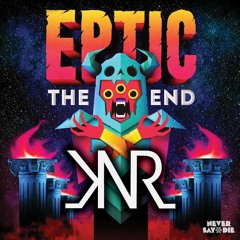 Eptic - The End (KnR Bootleg)