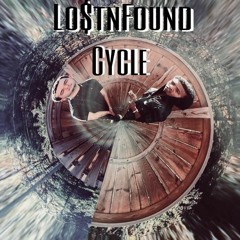 Lo$tnFound - Cycle
