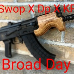 "Broad Day"  Swop X KP X RayBo(Prod. By. 3TG_Racks)