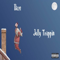 Daze - Jolly Trappin