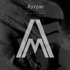 Astomi - Lets Do This