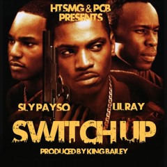 Switch up (ft LIL RAY) Produced By King Bailey