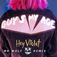 Hey Violet - Guys My Age (MrWolf Remix)