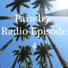 Paradise Radio Episode #4