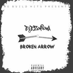 Eyeznpowa ( @eyeznpowa )-Broken Arrow Prod.By: @AddsOwn