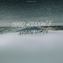 Good Riddance (Prod. By JKuch)
