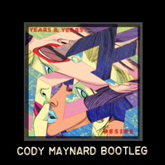 Desire - Years & Years (Cody Maynard Bootleg)