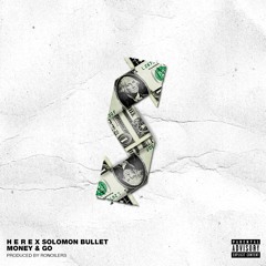 Money & Go Ft. Solomon Bullet [Prod. By RonOilers]