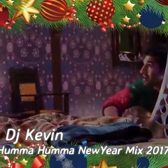 Humma Humma( Dj Kevin Newyear Mix 2017)