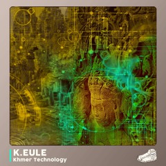 K.EULE - Khmer Technology [FREE DOWNLOAD]