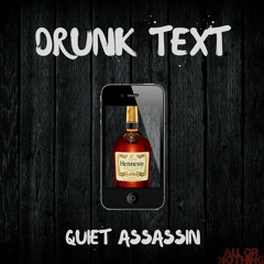 Quiet Assassin -  Drunk Text