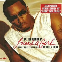 I Need A Girl - P . Diddy ft. Usher and Loon