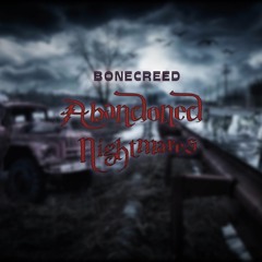BoneCreed - Abandoned Nightmares (Original Mix)