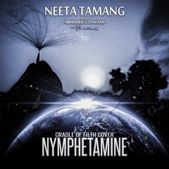 Nymphetamine - (Cradle Of Filth Cover by Neeta Tamang and Abhishek Goswami)