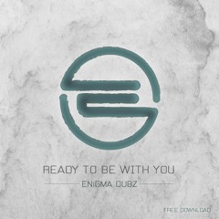 ENiGMA Dubz - Ready To Be With You [New Year Free Download]