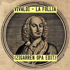 Antonio Vivaldi - La Follia (Zigarren Opa Edit)