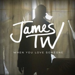 James TW - When You Love Someone (Jamie Flemingx remix)