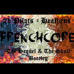 21 Pilots - Heathens (The Sequel & The Skull Frenchcore Bootleg)