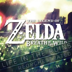 The Legend of Zelda - Breath of the Wild - Life in the Ruins Trailer Music