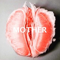 Mother (Prod. Dom)