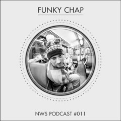 NWS PODCAST #011 - FUNKY CHAP