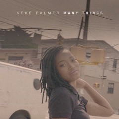 Keke Palmer - Many Things (produced by SPRUILL)