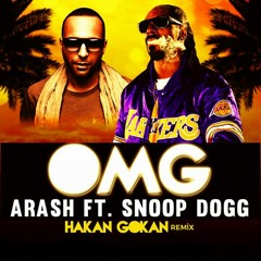 Arash ft. Snoop Dogg - OMG (Hakan Gökan Remix)