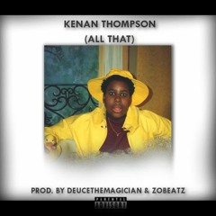 Kenan Thompson [Prod. By DEUCETHEMAGICIAN & ZoBeatz]