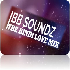 The Hindi Love Mix Of 2016  Dj Sunny  BB SOUNDZ
