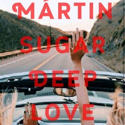 Mártin Sugar - Deep Love