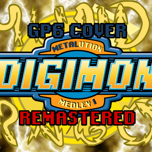 Digimon METALution Medley I - GP6 Cover, Remastered