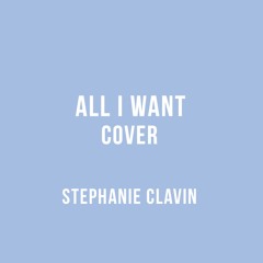 All I Want - Kodaline Cover by Stephanie Clavin