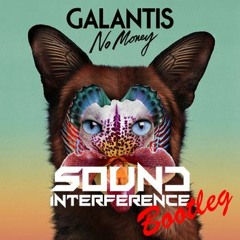 Galantis - No Money (Sound Interference Bootleg)