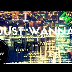 I just wanna party
