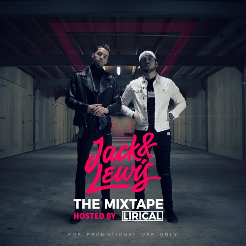 JACK & LEWIS THE MIXTAPE HOSTED BY LIRICAL
