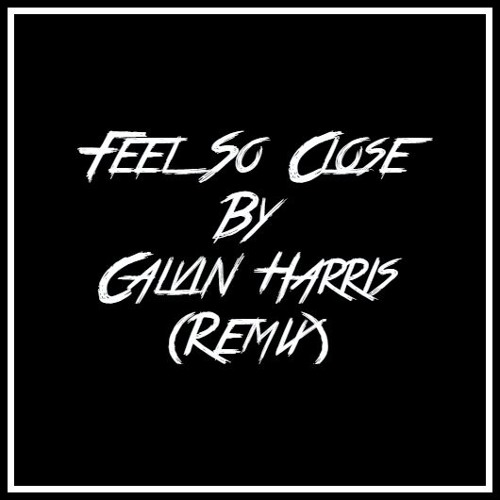 Feel So Close by Calvin Harris (Original Remix)