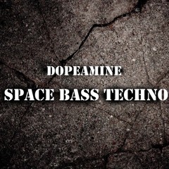 DOPEamine - Space Bass Techno (Original Mix) [Free Download]