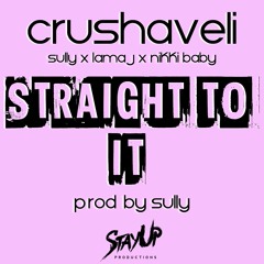 Straight to it Feat. Sully X Lamaj X Nikky Baby [Prod. By Sully]