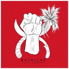 Batallas- Juan Méndez