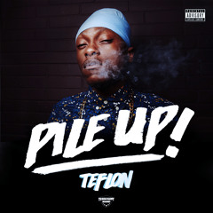 Teflon - Pile Up