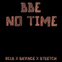 Diza x No Time (200,000 Remix)(Feat. Savage x Stretch)