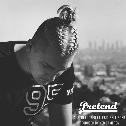 Pretend ft. Eric Bellinger